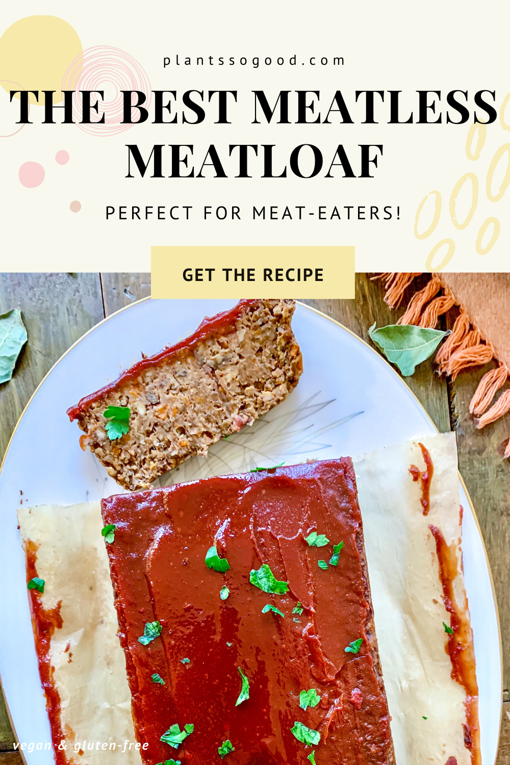 The Best Meatless Meatloaf PlantBased & Gluten Free Plants So Good