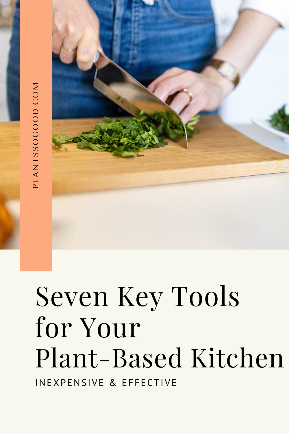 Seven Key Tools to Transform Your Plant-Based Kitchen - Plants So Good